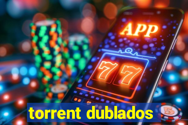 torrent dublados